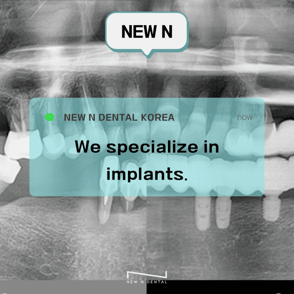 X-ray image of dental implants with text overlay stating 'NEW N DENTAL KOREA: We specialize in implants.'