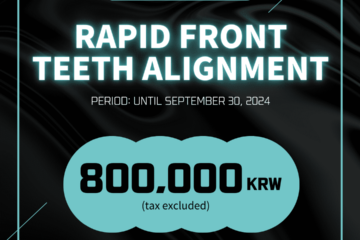 NEW IN DENTAL RAPID FRONT TEETH ALIGNMENT (Period until September 30, 2023) 800,000 KRW Be evaluated