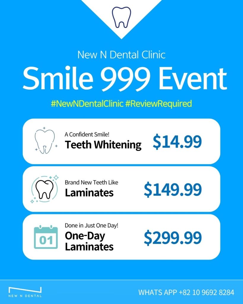 Affordable Korea dental clinic event poster offering Teeth Whitening for $14.99, Laminates for $149.99, and One-Day Laminates for $299.99 at New N Dental. Ideal for foreigners seeking cosmetic dental care in Korea.